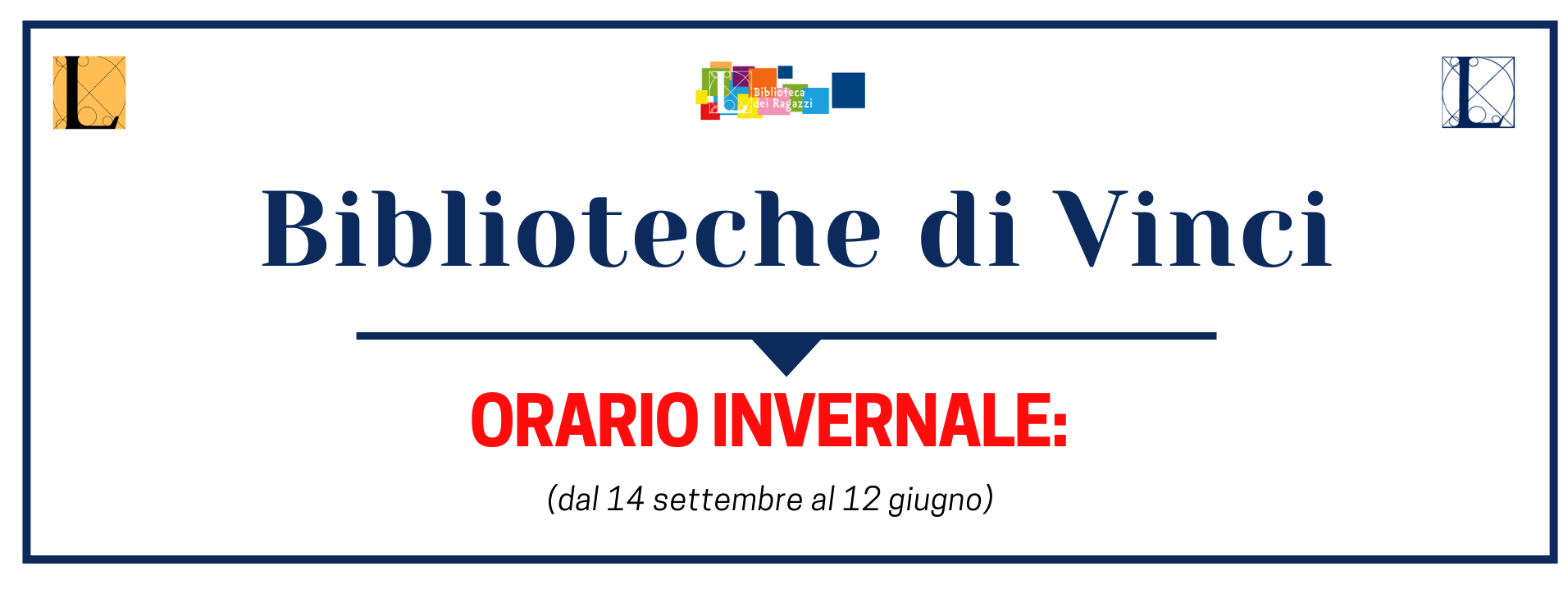 Biblioteche di Vinci: orario invernale (dal 14 settembre al 12 giugno)